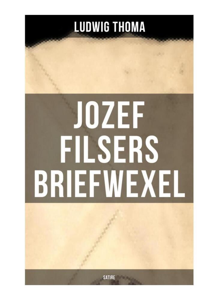 Cover: 9788027255801 | Jozef Filsers Briefwexel (Satire) | Ludwig Thoma | Taschenbuch