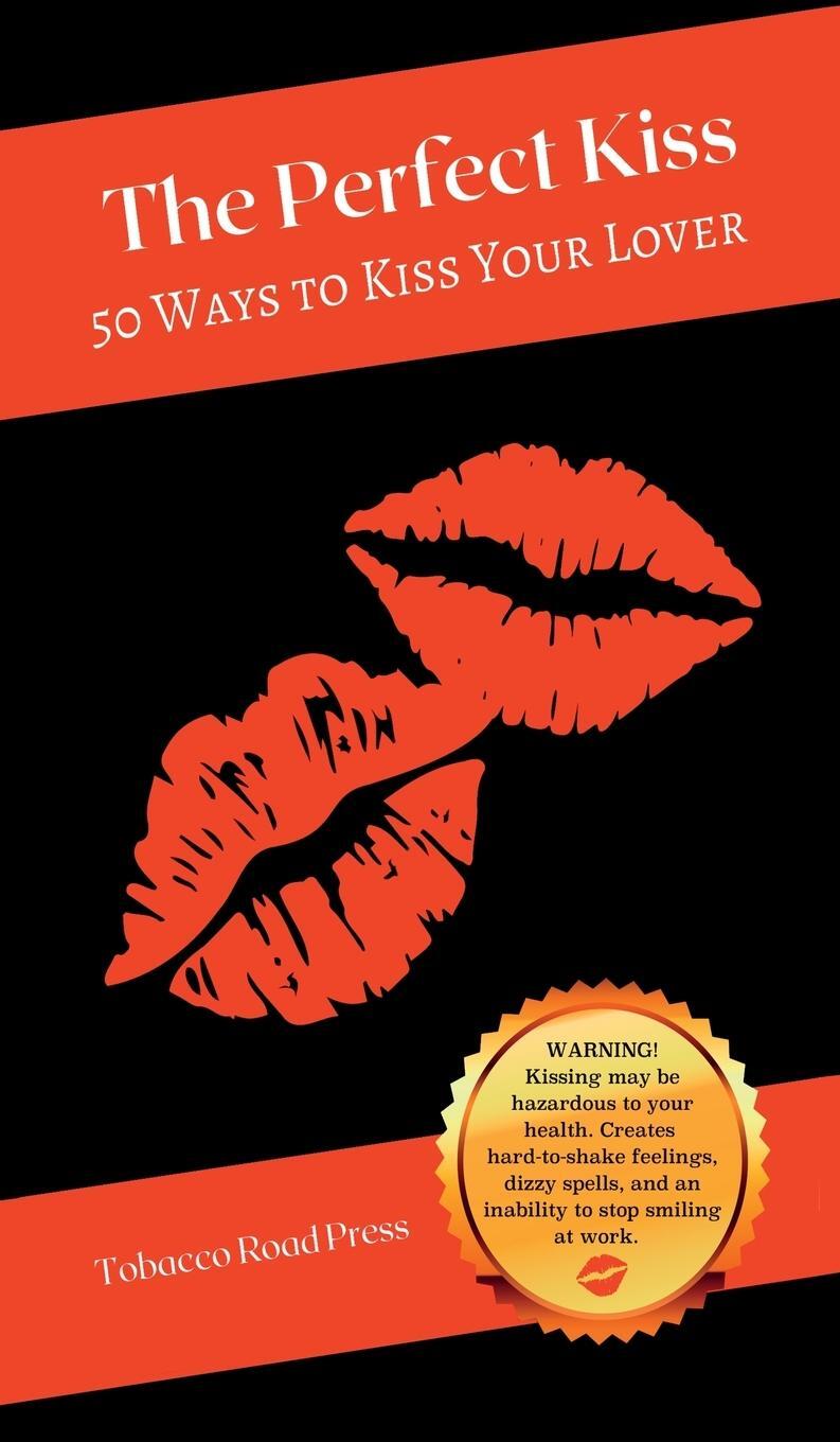Cover: 9780985895563 | The Perfect Kiss | 50 Ways to Kiss Your Lover | Sym Scott | Buch