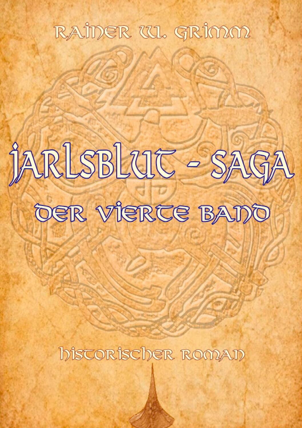 Cover: 9783746080413 | Jarlsblut - Saga | Der vierte Band | Rainer W. Grimm | Taschenbuch