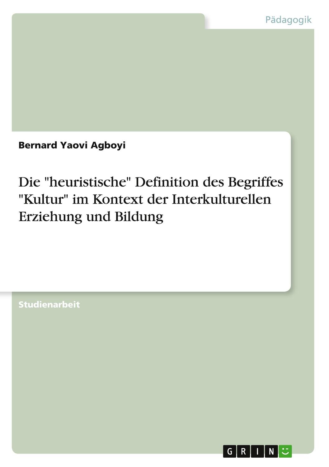 Cover: 9783640828944 | Die "heuristische" Definition des Begriffes "Kultur" im Kontext der...