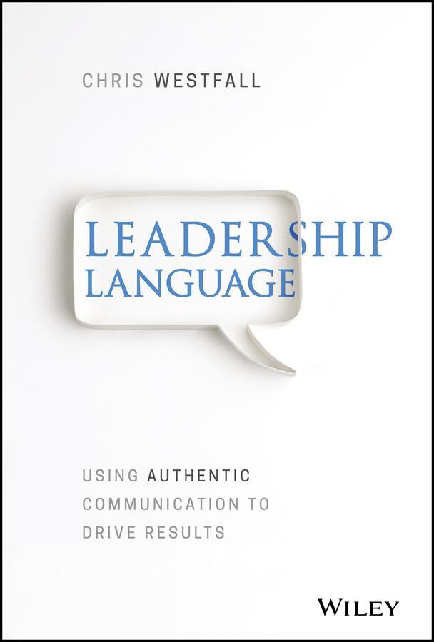 Cover: 9781119523345 | Leadership Language | Using Authentic Communication to Drive Results