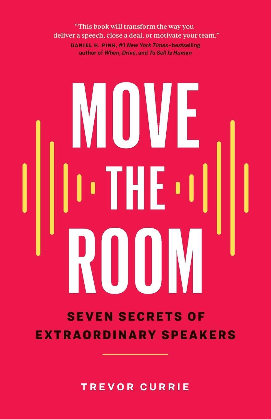 Cover: 9781774581377 | Move the Room | Seven Secrets of Extraordinary Speakers | Currie