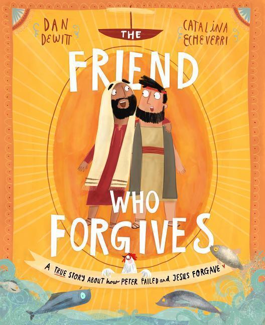 Cover: 9781784983024 | The Friend Who Forgives Storybook | Dan DeWitt | Buch | Englisch