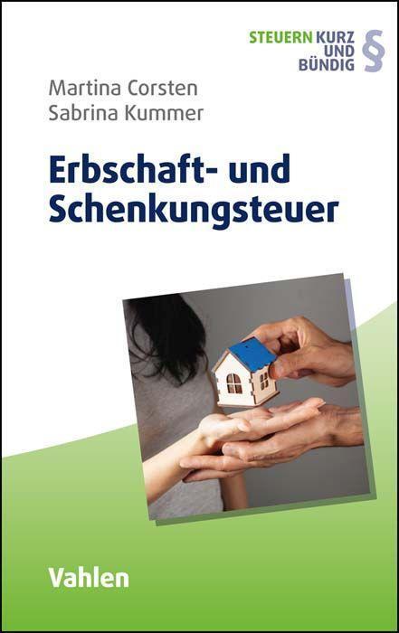Cover: 9783800670406 | Erbschaft- und Schenkungsteuer | Martina Corsten (u. a.) | Taschenbuch