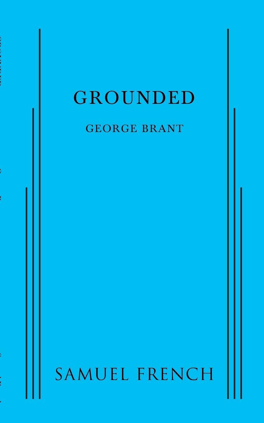 Cover: 9780573702785 | Grounded | George Brant | Taschenbuch | Paperback | Englisch | 2014