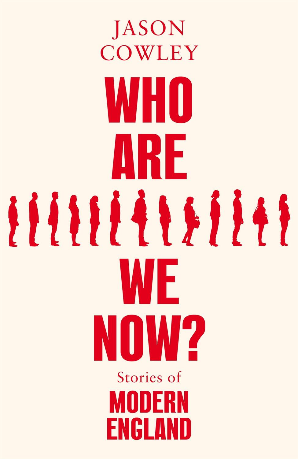 Cover: 9781529017786 | Who Are We Now? | Stories of Modern England | Jason Cowley | Buch