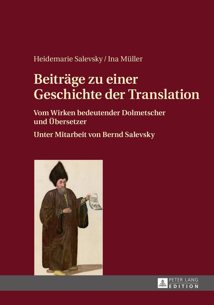 Cover: 9783631628119 | Beiträge zu einer Geschichte der Translation | Ina Müller (u. a.)