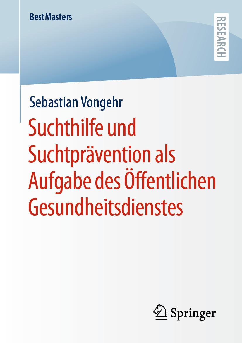 Cover: 9783658373818 | Suchthilfe und Suchtprävention als Aufgabe des Öffentlichen...