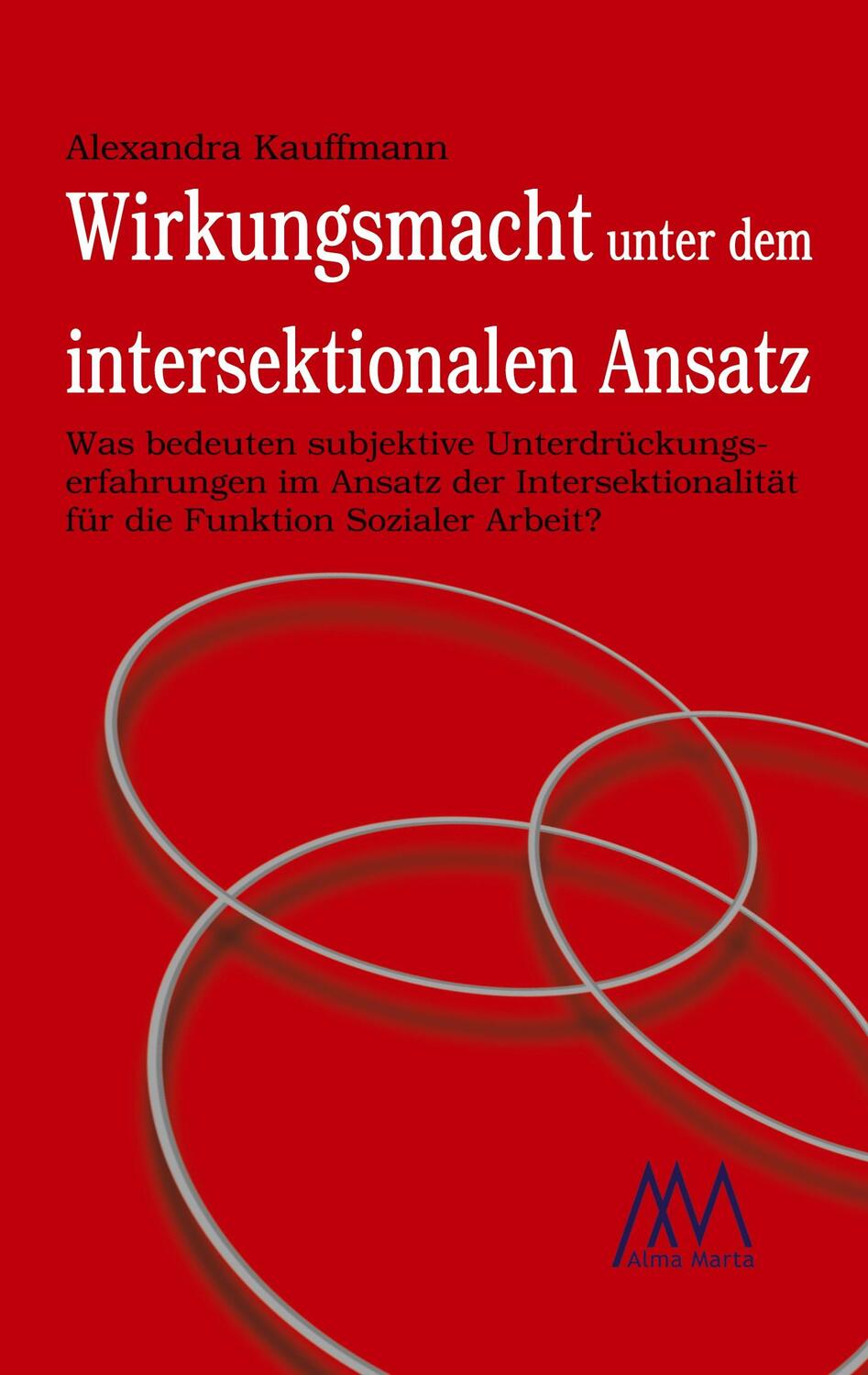 Cover: 9783948731052 | Wirkungsmacht unter dem intersektionalen Ansatz | Alexandra Kauffmann