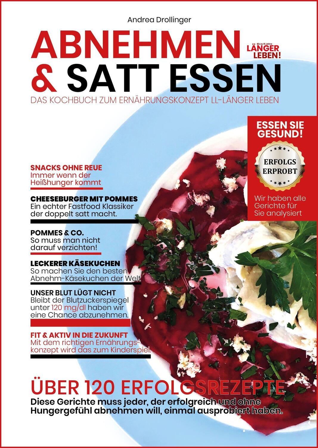 Cover: 9783000667756 | Abnehmen & Satt Essen - Länger Leben | Andrea Drollinger | Buch | 2020
