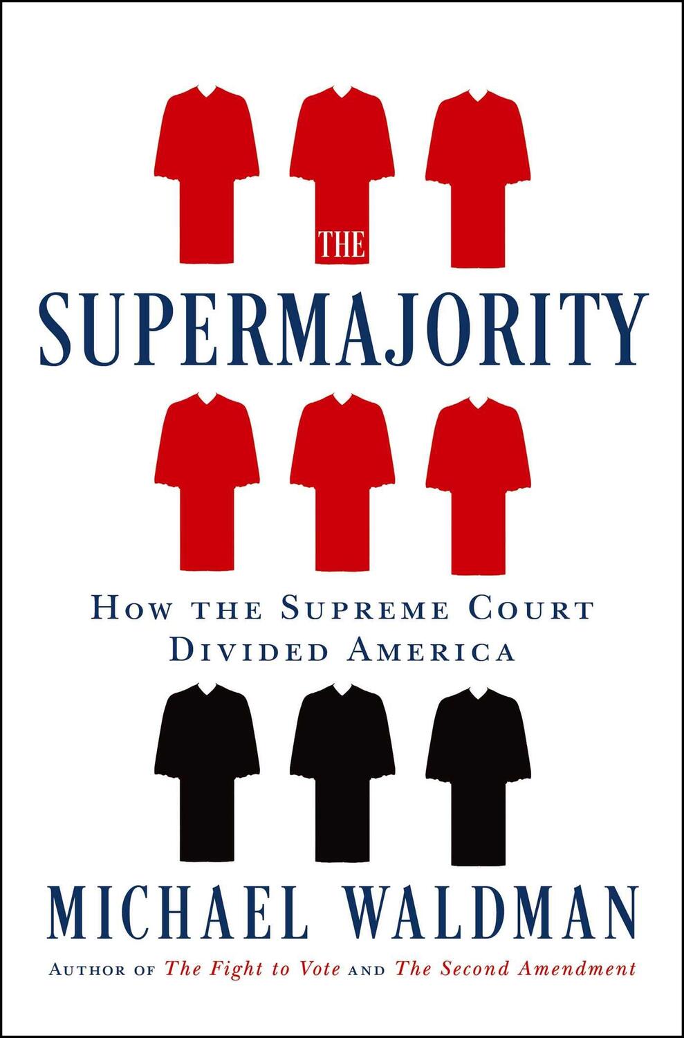 Cover: 9781668006061 | The Supermajority | How the Supreme Court Divided America | Waldman