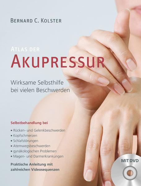 Cover: 9783868672183 | Atlas der Akupressur | Bernard C. Kolster (u. a.) | Taschenbuch | 2013