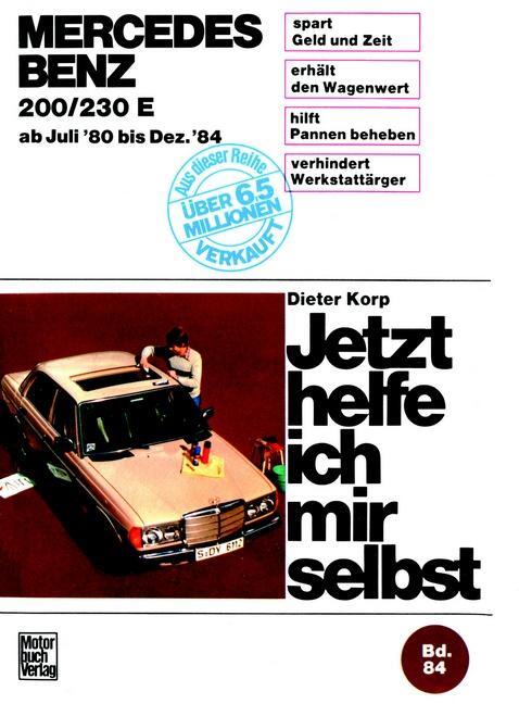 Cover: 9783879438631 | Mercedes 200/230 E Juli '80 bis Dez. '84 | Dieter Korp | Taschenbuch