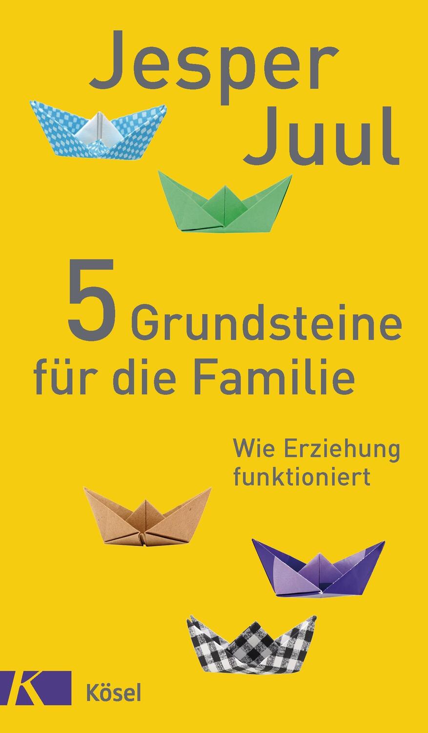 Cover: 9783466310500 | 5 Grundsteine für die Familie | Wie Erziehung funktioniert | Juul