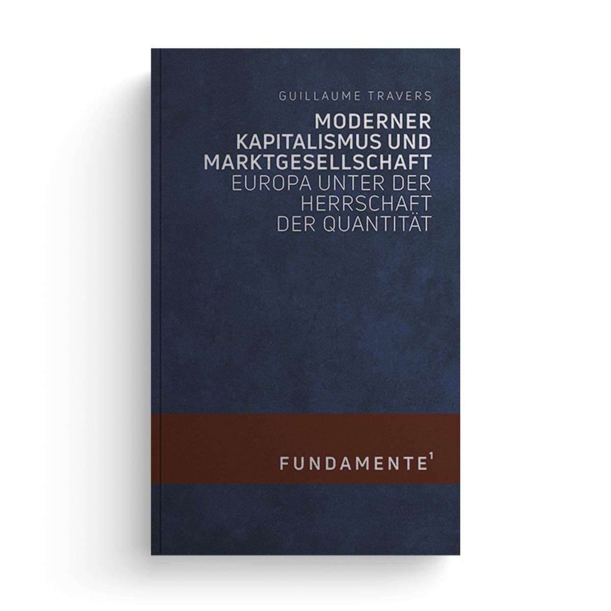 Cover: 9783948145156 | Moderner Kapitalismus und Marktgesellschaft | Guillaume Travers | Buch