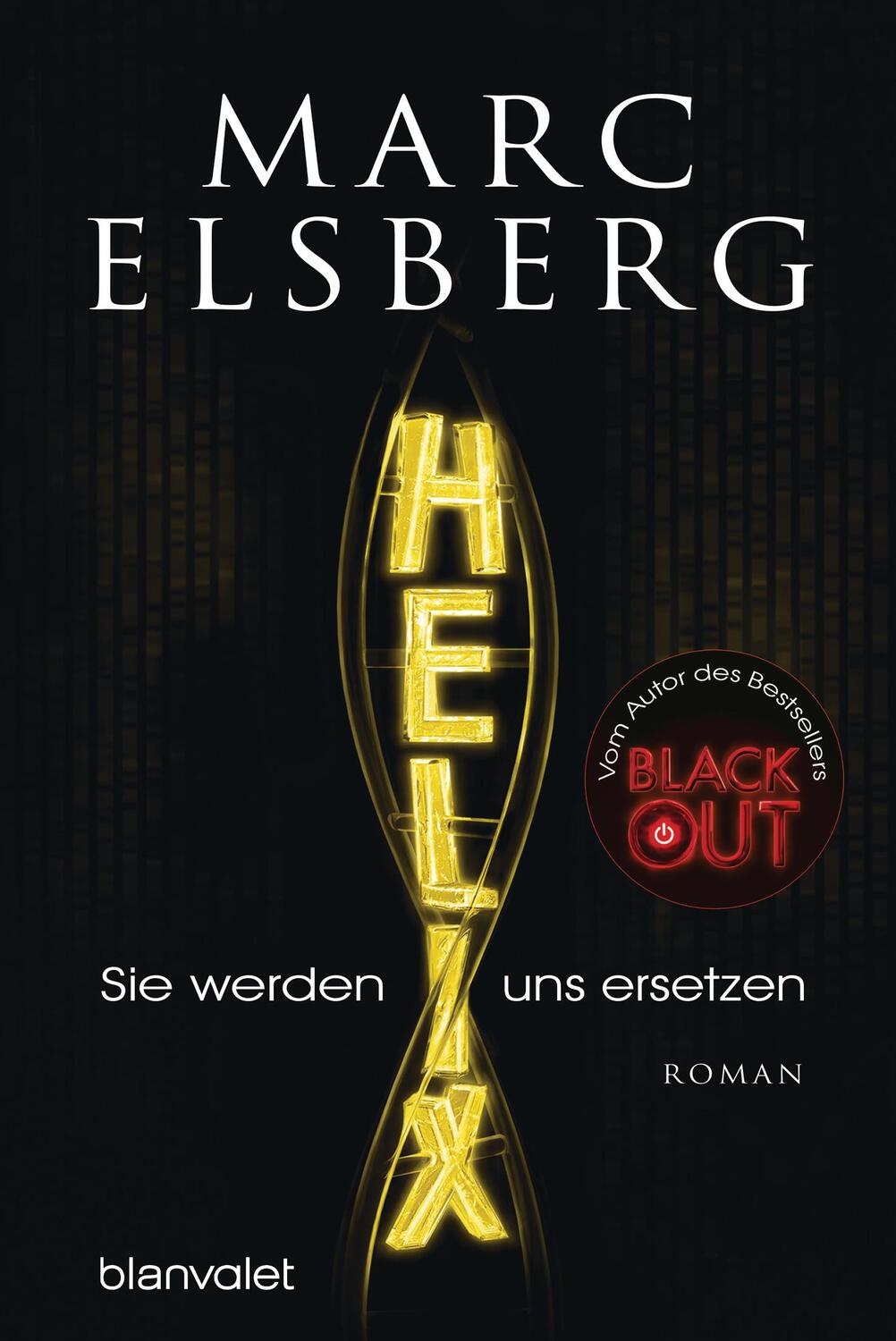 Cover: 9783734105579 | HELIX - Sie werden uns ersetzen | Roman | Marc Elsberg | Taschenbuch