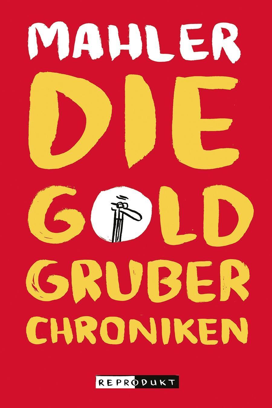 Cover: 9783956401213 | Die Goldgruber-Chroniken | Nicolas Mahler | Taschenbuch | Deutsch