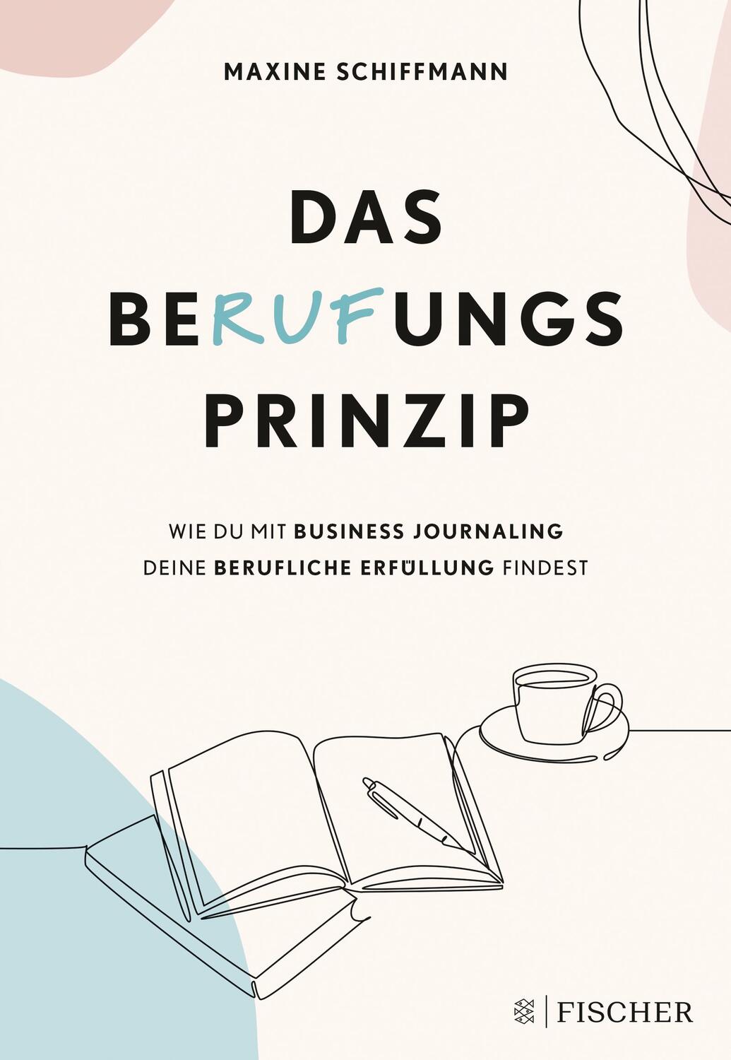 Cover: 9783733550165 | Das BeRUFungsprinzip | Maxine Schiffmann | Taschenbuch | 208 S. | 2022