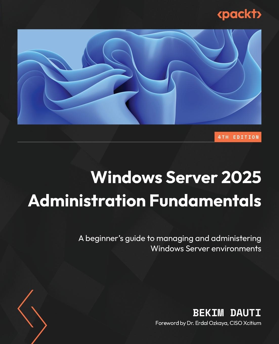 Cover: 9781836205012 | Windows Server 2025 Administration Fundamentals - Fourth Edition