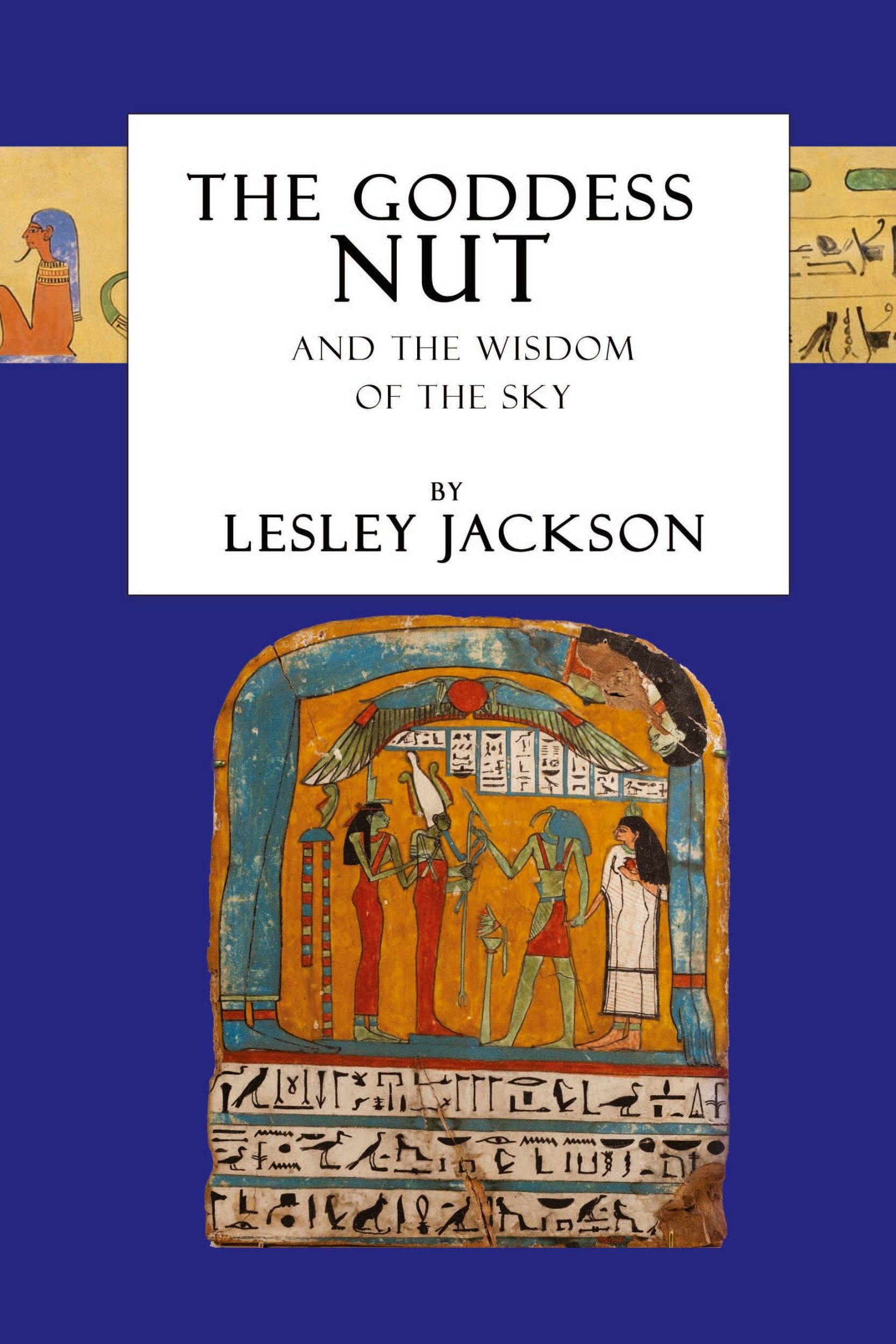 Cover: 9781910191255 | The Goddess Nut | And the Wisdom of the Sky | Lesley Jackson | Buch