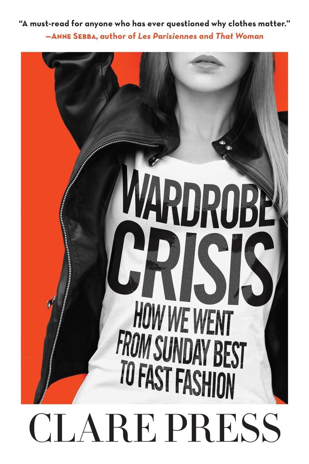 Cover: 9781510723429 | Wardrobe Crisis: How We Went from Sunday Best to Fast Fashion | Press