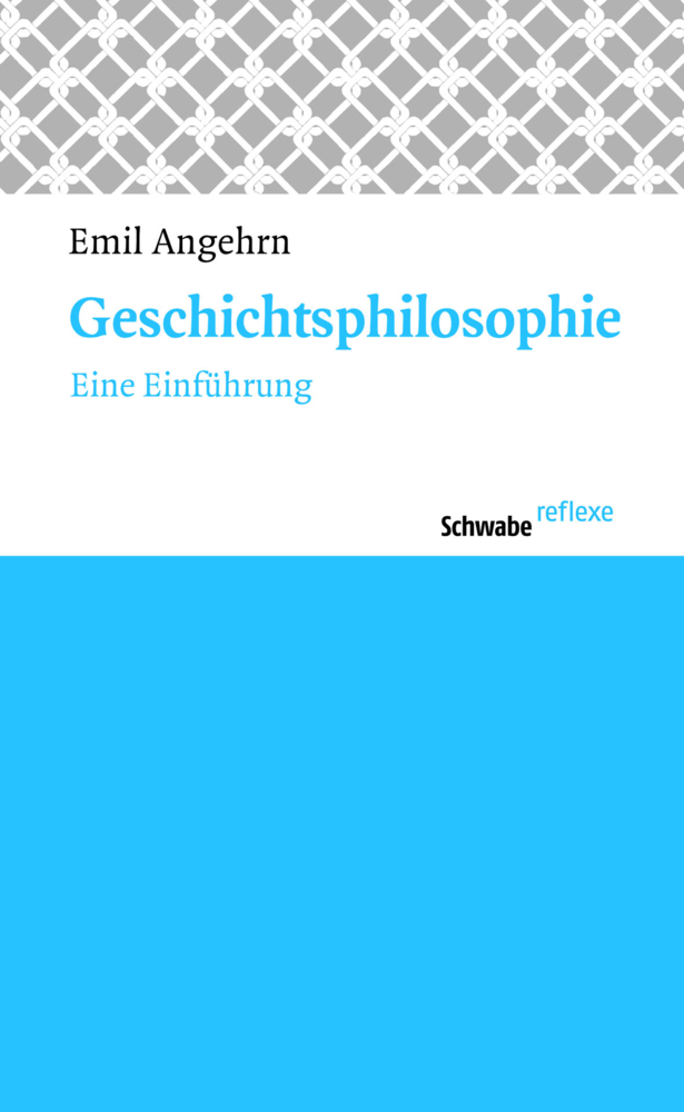 Cover: 9783796528255 | Geschichtsphilosophie | Eine Einführung | Emil Angehrn | Taschenbuch