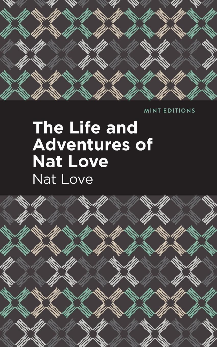 Cover: 9781513290706 | The Life and Adventures of Nat Love | a True History of Slavery Days