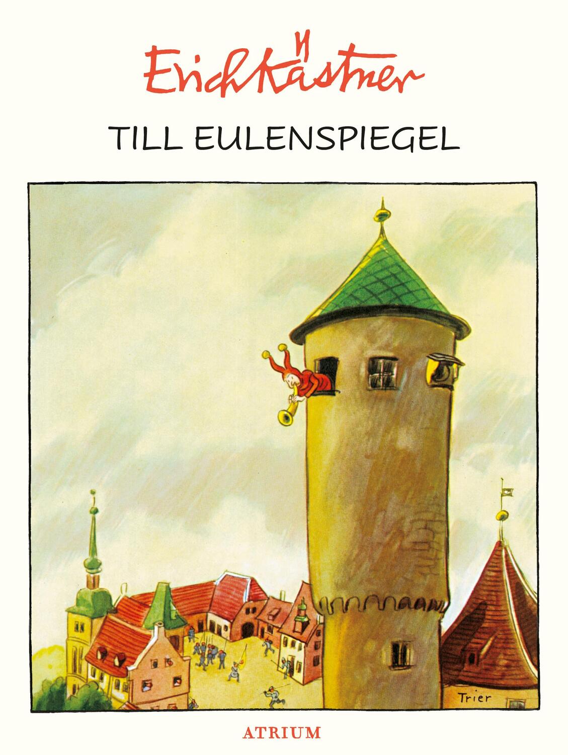 Cover: 9783855356140 | Till Eulenspiegel | Erich Kästner | Buch | 72 S. | Deutsch | 2018