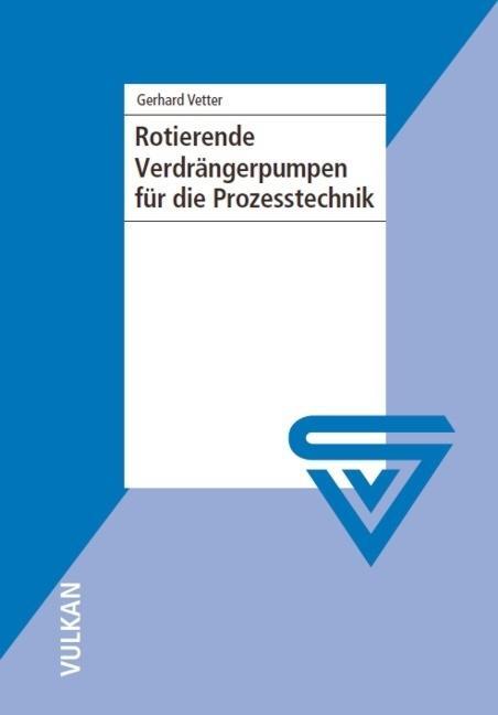 Cover: 9783802721731 | Rotierende Verdrängerpumpen für die Prozesstechnik | Gerhard Vetter