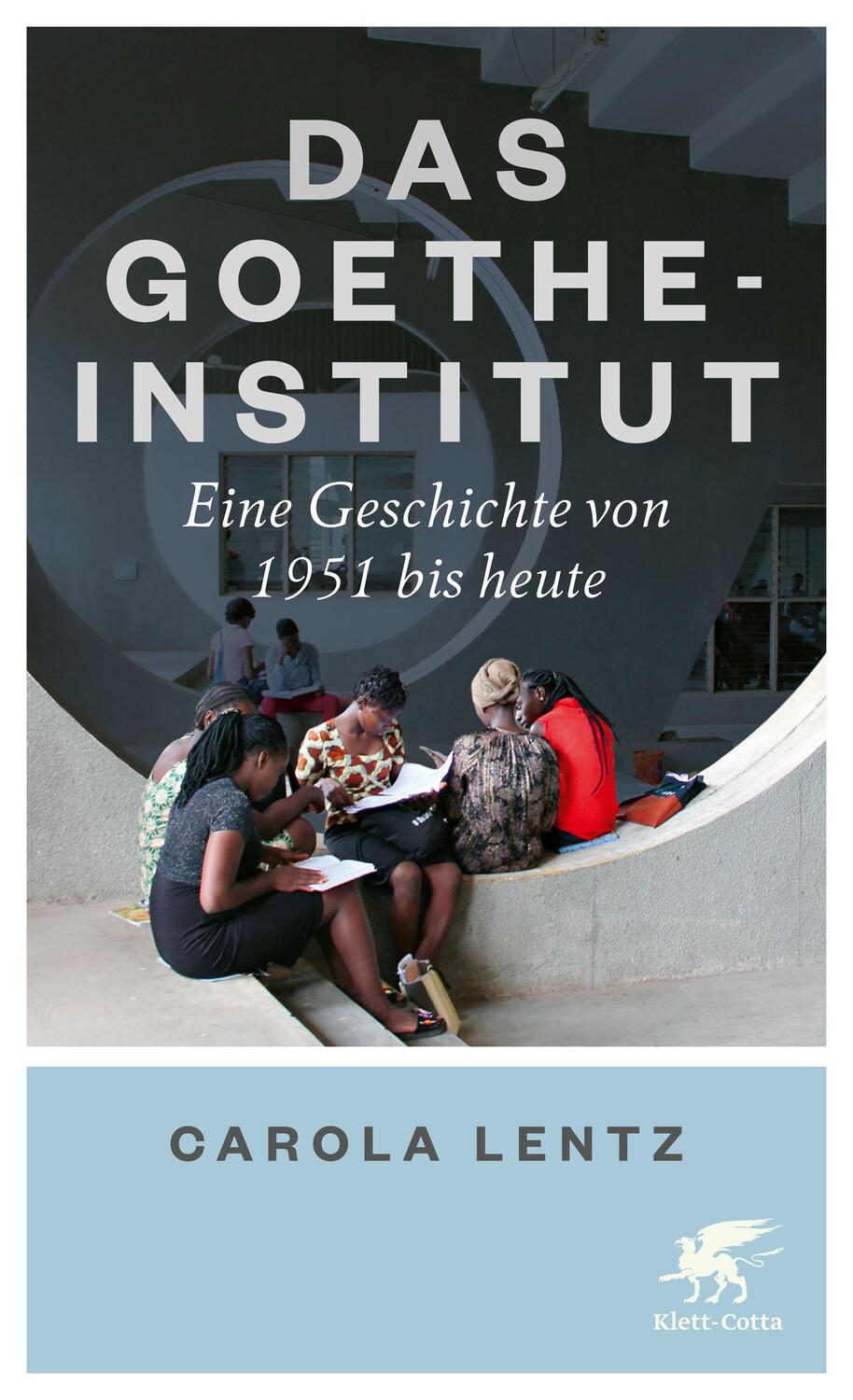 Cover: 9783608984705 | Das Goethe-Institut | Eine Geschichte von 1951 bis heute | Lentz