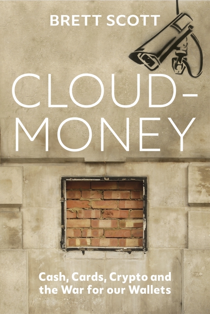 Cover: 9781847926654 | Cloudmoney | Cash, Cards, Crypto and the War for our Wallets | Scott