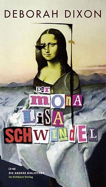 Cover: 9783821862453 | Der Mona Lisa Schwindel | Die Andere Bibliothek 324 | Deborah Dixon