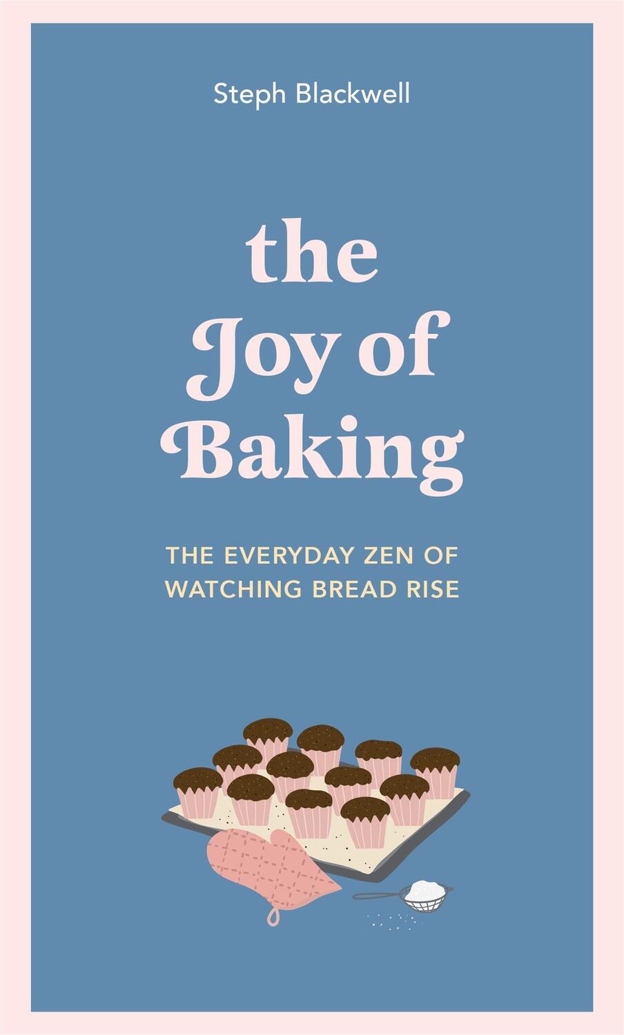 Cover: 9781529416022 | The Joy of Baking | The everyday zen of watching bread rise | Buch