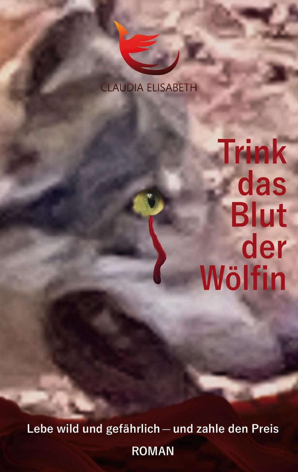 Cover: 9783000733413 | Trink das Blut der Wölfin | Claudia Elisabeth | Taschenbuch | Deutsch