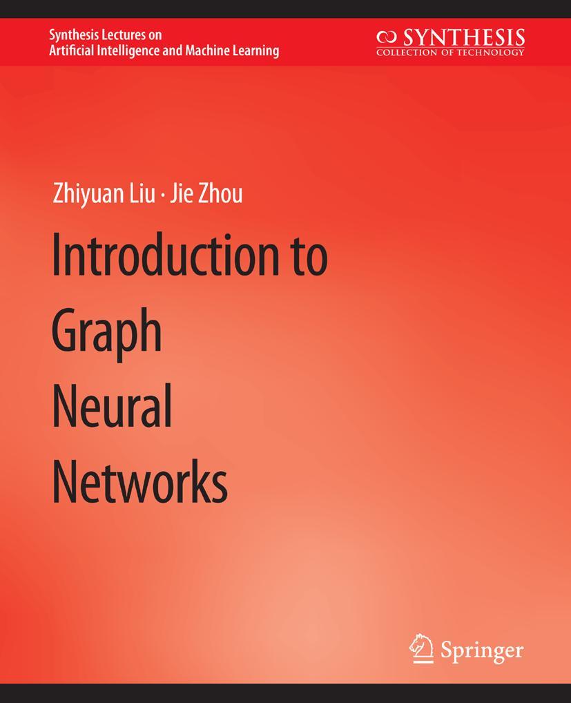 Cover: 9783031004599 | Introduction to Graph Neural Networks | Jie Zhou (u. a.) | Taschenbuch