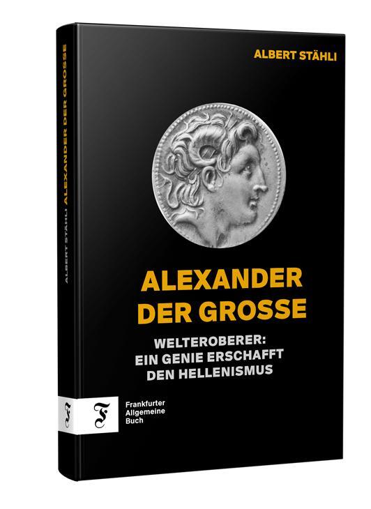Cover: 9783962511685 | Alexander der Grosse | Albert Stähli | Buch | 189 S. | Deutsch | 2023
