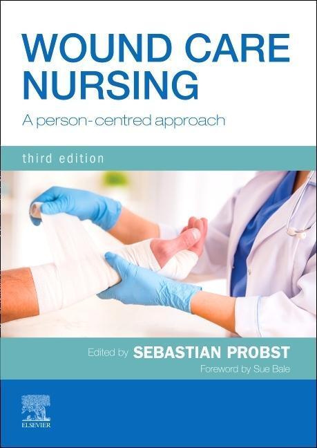 Cover: 9780702079818 | Wound Care Nursing | A Person-Centred Approach | Sebastian Probst