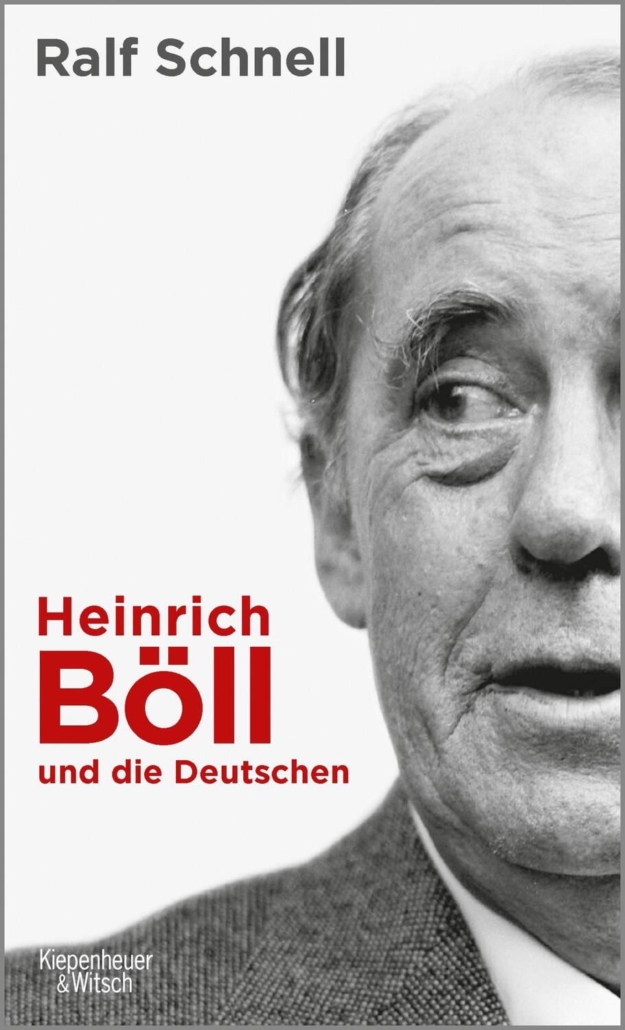 Cover: 9783462048711 | Heinrich Böll und die Deutschen | Ralf Schnell | Buch | 240 S. | 2017