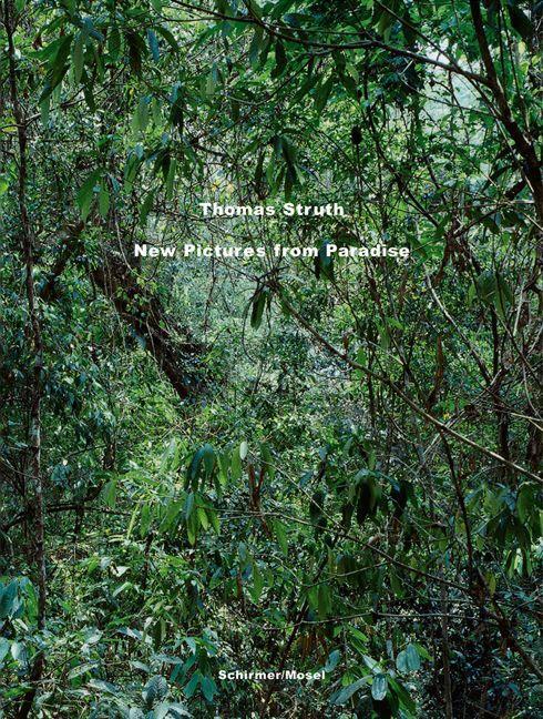 Cover: 9783829607599 | New Pictures from Paradise | Erweiterte Neuausgabe | Thomas Struth