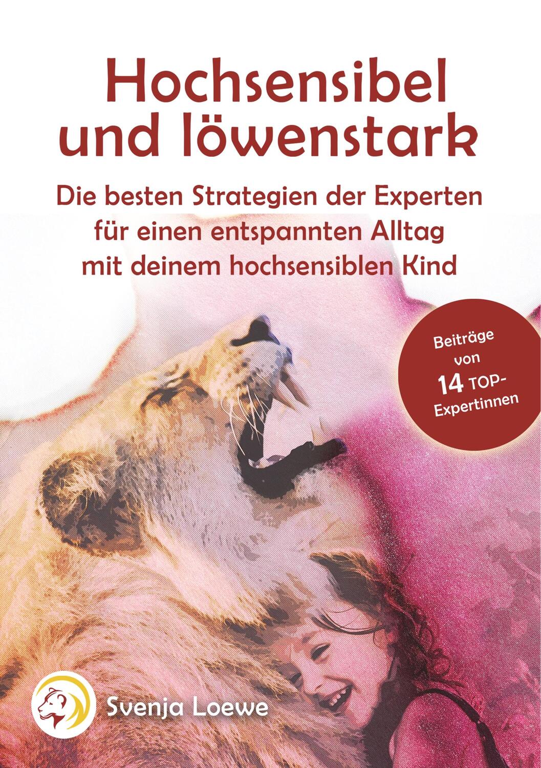 Cover: 9783749449132 | Hochsensibel und löwenstark | Svenja Loewe | Taschenbuch