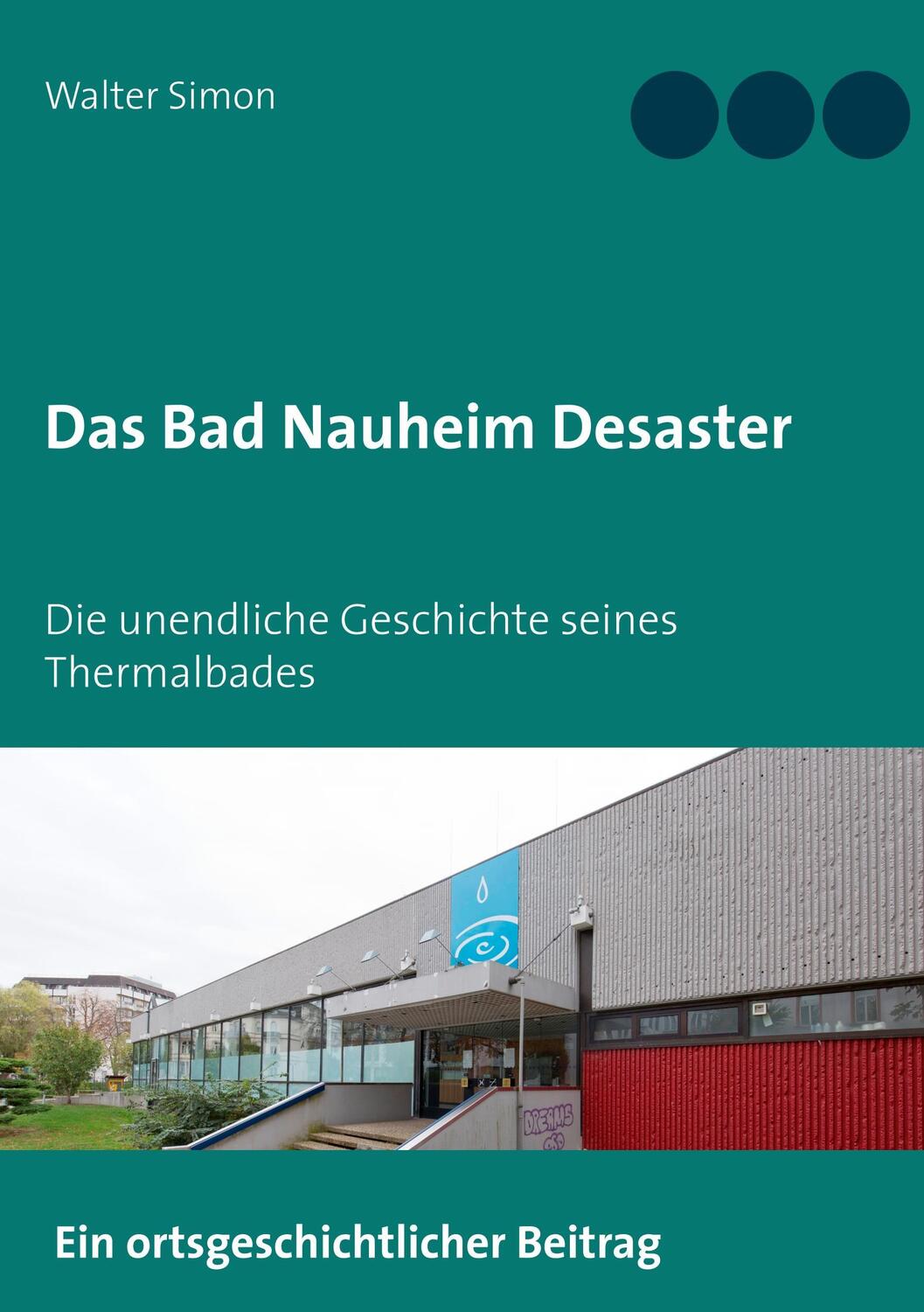 Cover: 9783752832693 | Das Bad Nauheim Desaster | Walter Simon | Taschenbuch | Paperback