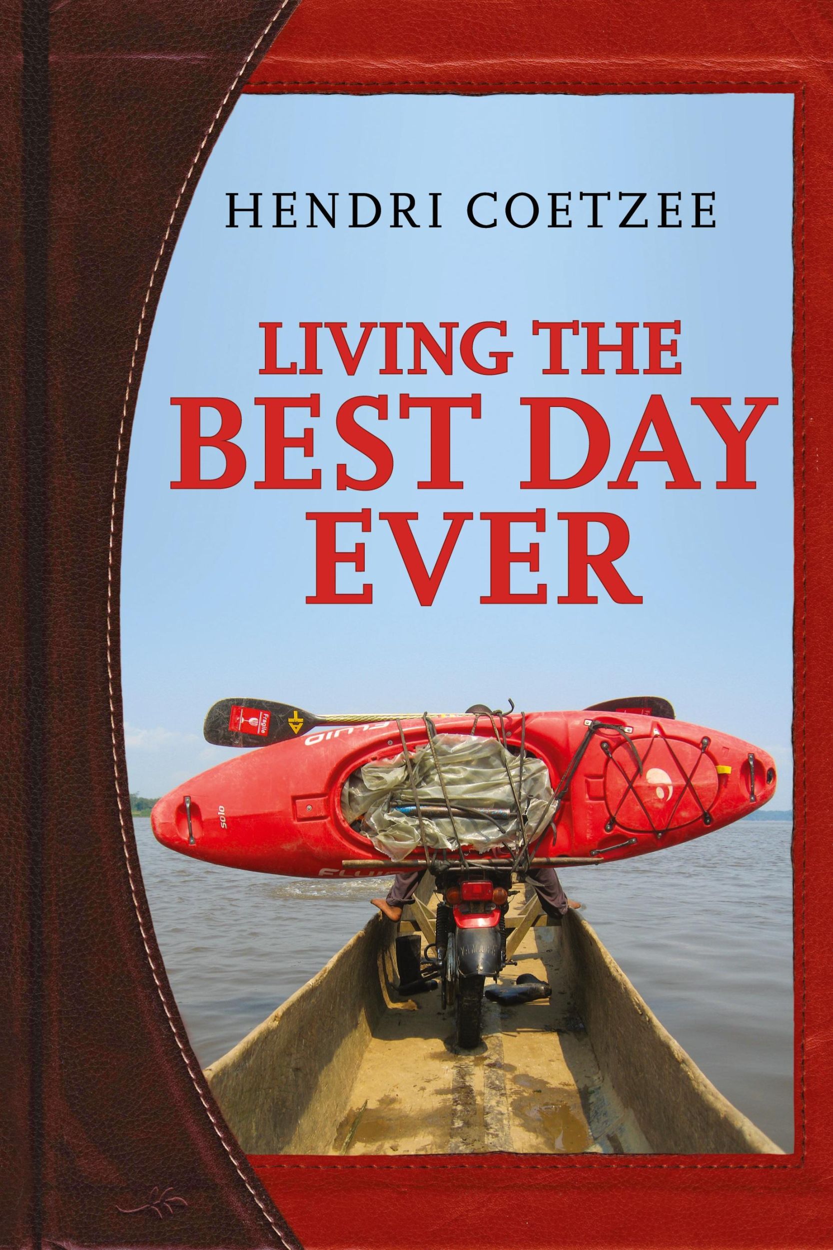 Cover: 9780620570602 | Living the Best Day Ever | Hendri Coetzee | Taschenbuch | Englisch