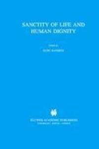 Cover: 9780792337393 | Sanctity of Life and Human Dignity | K. Bayertz | Buch | XX | Englisch