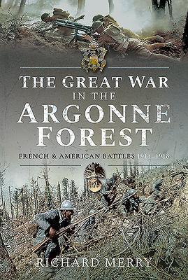 Cover: 9781526773265 | The Great War in the Argonne Forest | Richard Merry | Buch | Gebunden