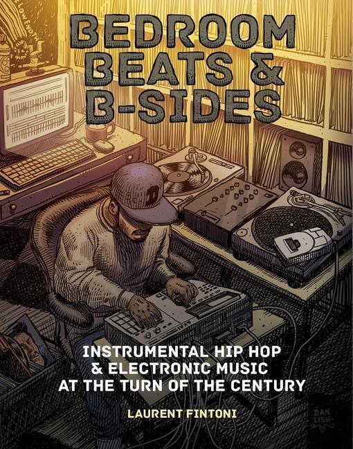 Cover: 9781913231040 | Bedroom Beats & B-Sides: Instrumental Hip-Hop & Electronic Music at...