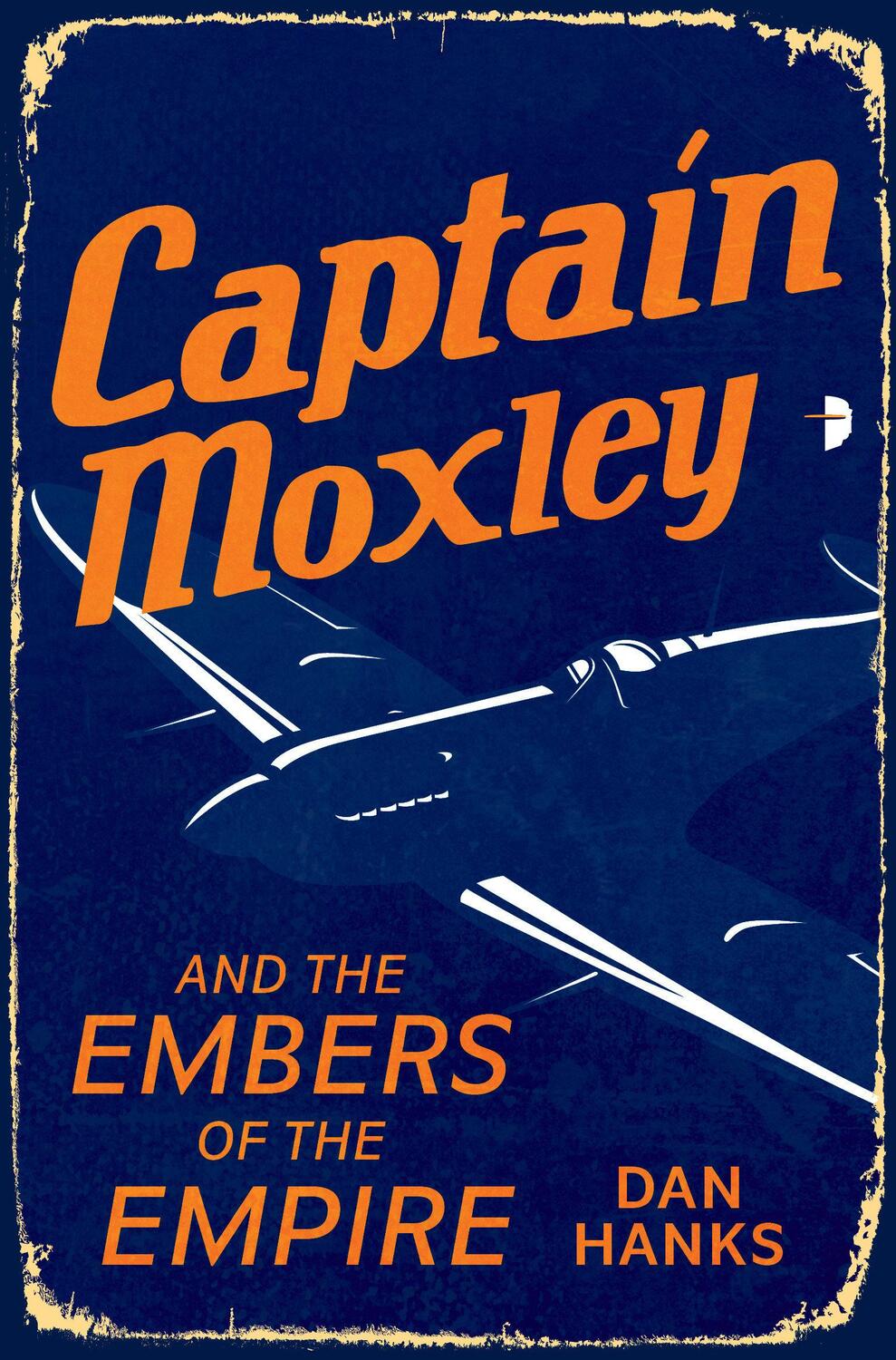 Cover: 9780857668721 | Captain Moxley and the Embers of the Empire | Dan Hanks | Taschenbuch
