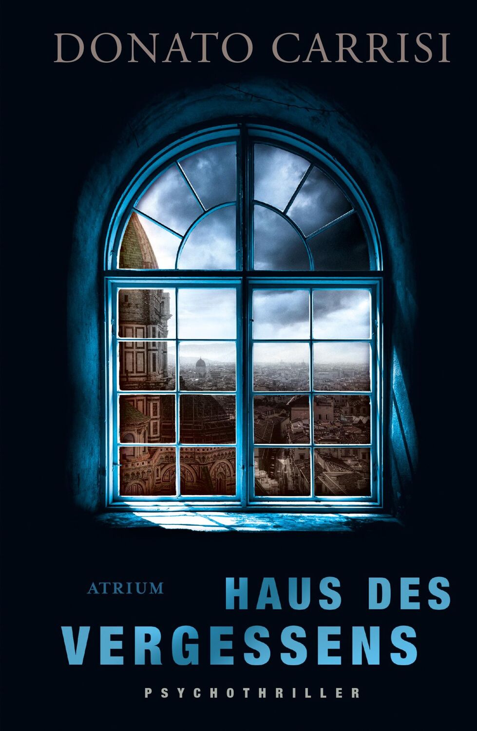 Cover: 9783855351824 | Haus des Vergessens | Psychothriller | Donato Carrisi | Buch | 384 S.