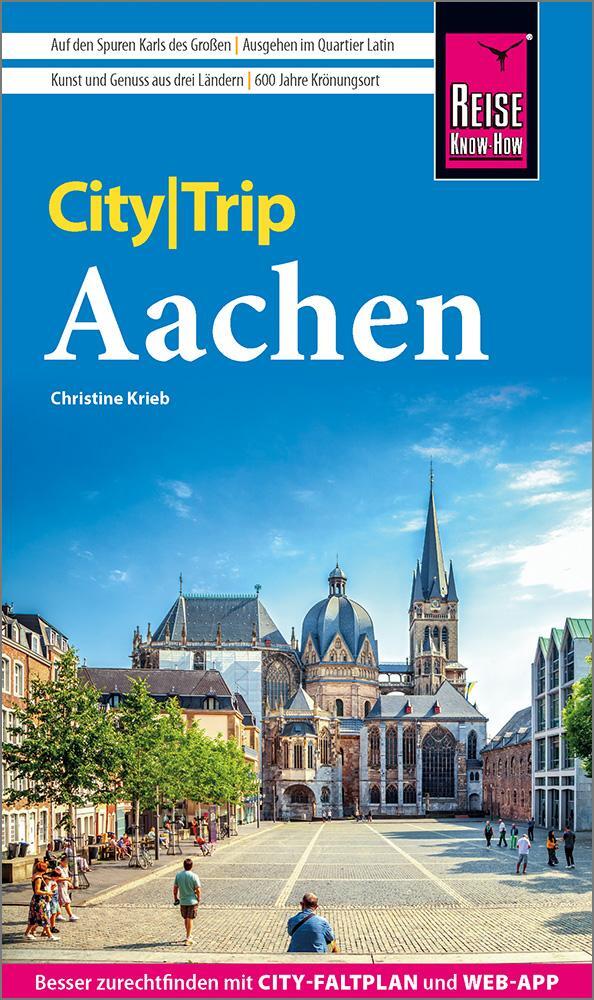 Cover: 9783831737536 | Reise Know-How CityTrip Aachen | Christine Krieb | Taschenbuch | 2023