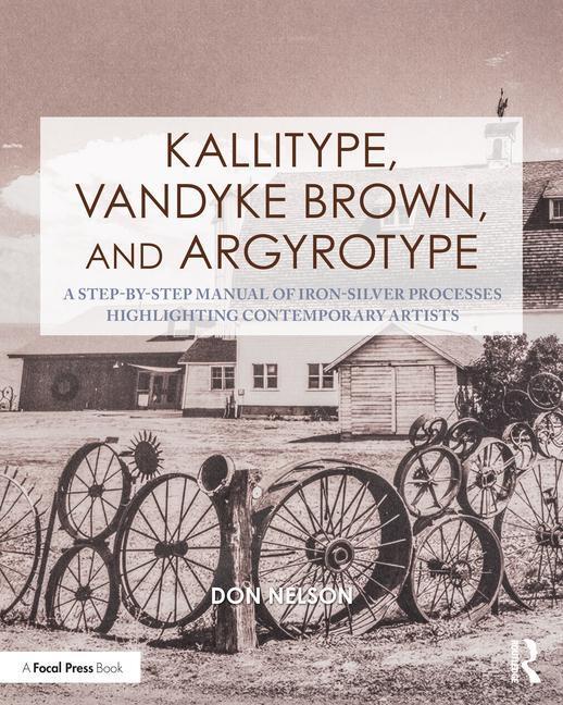 Cover: 9781032318714 | Kallitype, Vandyke Brown, and Argyrotype | Donald Nelson | Taschenbuch