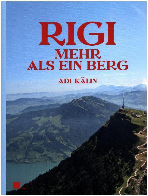 Cover: 9783039192458 | Rigi | Mehr als ein Berg | Adi Kälin | Buch | 2012 | EAN 9783039192458
